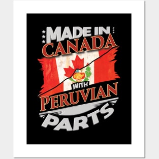 Made In Canada With Peruvian Parts - Gift for Peruvian From Peru Posters and Art